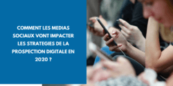 impact-medias-sociaux-strategie-prospection-digitale-2020 impact-medias-sociaux-strategie-prospection-digitale-2020