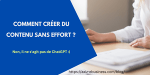 comment creer du contenu sans effort
