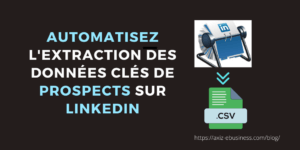 automatiser LinkedIn : extraction prospects depuis LinkedIn vers Excel