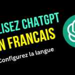 Comment utiliser chatgpt en francais