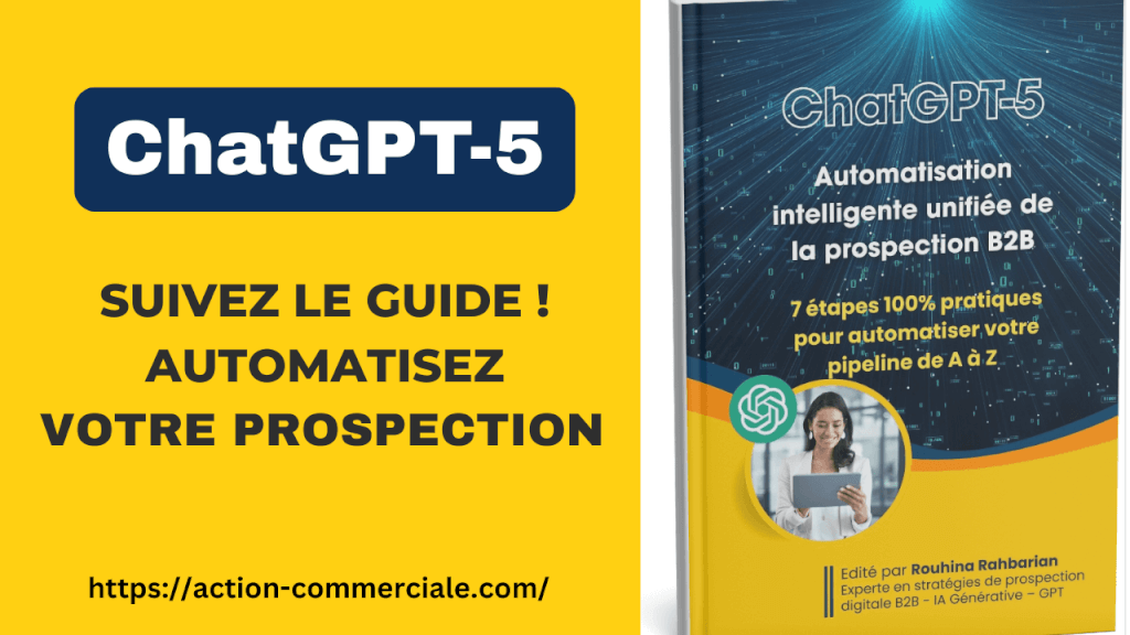 Guide assistant IA ChatGPT-5 : automatiser votre prospection.